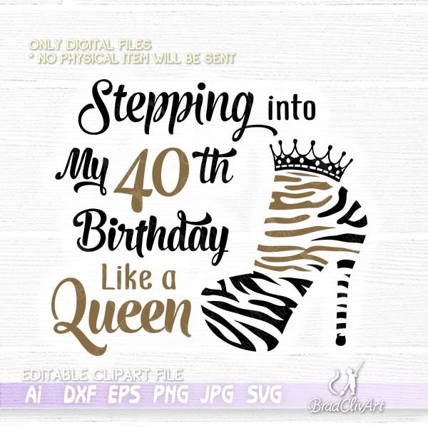 Download Bundle Stepping Into My 40th Like A Queen And Birthday Squad Svg For Cutfile Best For Cricut Or Silhouette Outfit Commercial Use Vxels Svg And Vector Cutting File Shop