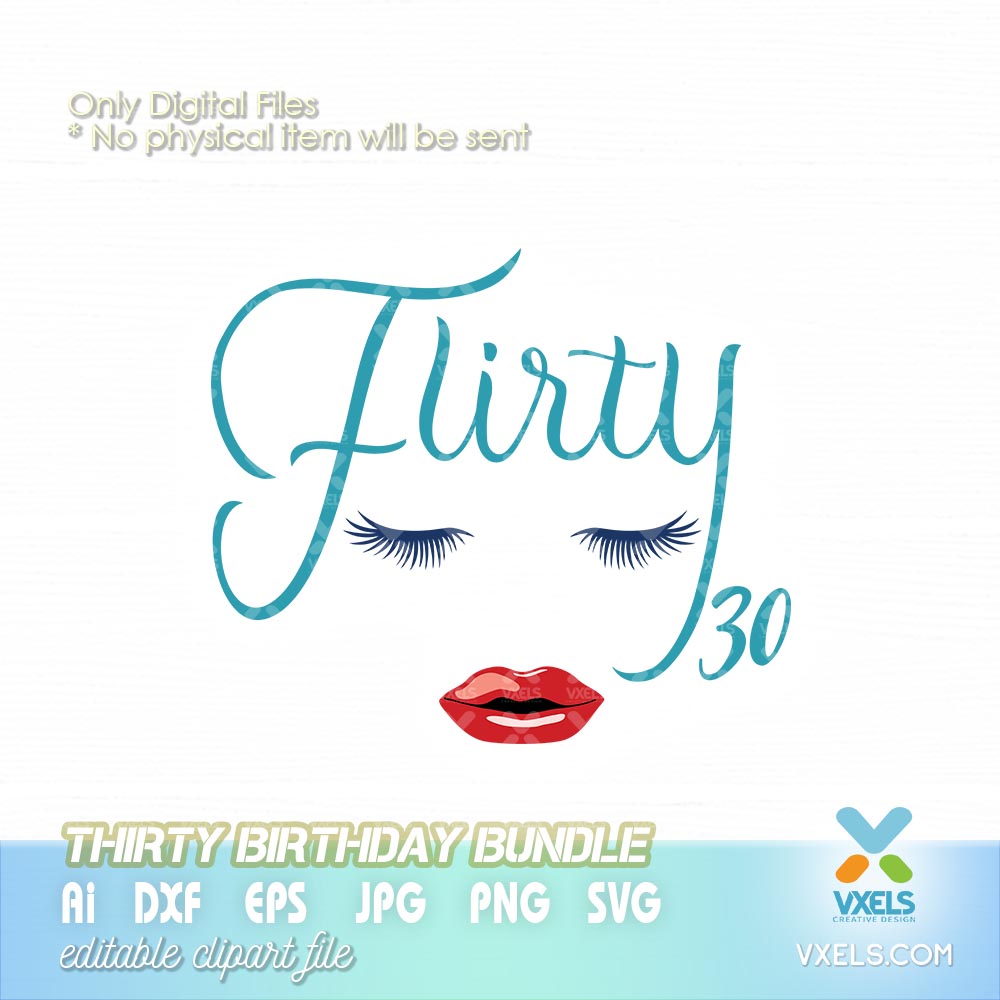 Flirty Thirty SVG, flirty 30 PNG for Birthday Cricut & Silhouette dirty  lips girl
